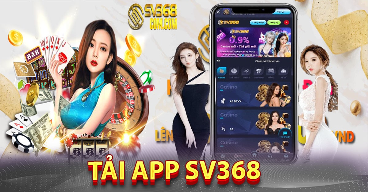 Đôi nét về tải app Sv368