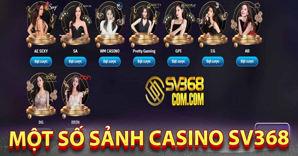Một số sảnh game tại casino Sv368